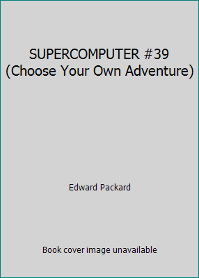 SUPERCOMPUTER #39 (Choose Your Own Adventure) 0553280937 Book Cover