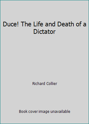 Duce! The Life and Death of a Dictator B002PB4YFY Book Cover
