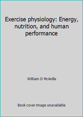 Exercise physiology: Energy, nutrition, and hum... 0812106822 Book Cover