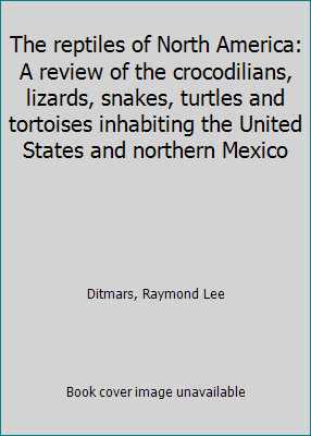 The reptiles of North America: A review of the ... B0007EIJW0 Book Cover