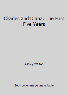 Charles and Diana: The First Five Years 0948384956 Book Cover