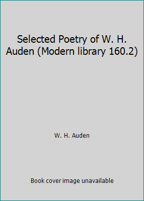 Selected Poetry of W. H. Auden (Modern library ... B000GTETP2 Book Cover