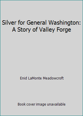Silver for General Washington: A Story of Valle... B005KMGP9I Book Cover