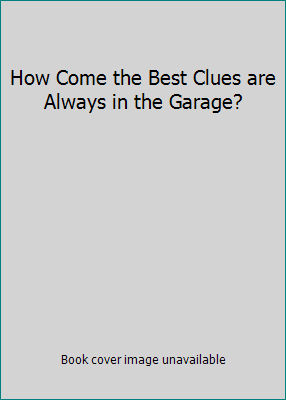 How Come the Best Clues are Always in the Garage? 0590303880 Book Cover