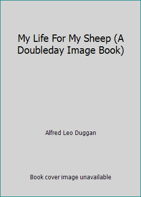 My Life For My Sheep (A Doubleday Image Book) B0006AUWQG Book Cover