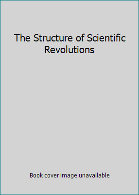 The Structure of Scientific Revolutions 1443255440 Book Cover