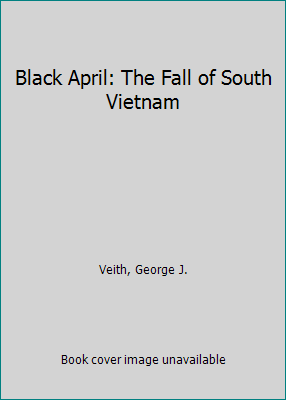 Black April: The Fall of South Vietnam [Vietnamese] 0988350432 Book Cover