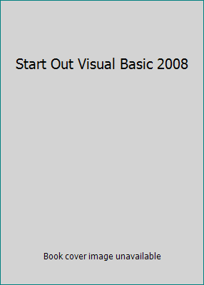 Start Out Visual Basic 2008 0321549392 Book Cover