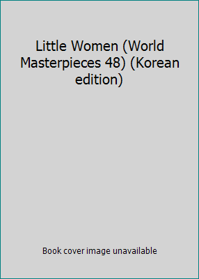 Little Women (World Masterpieces 48) (Korean ed... [Korean] 8977950481 Book Cover