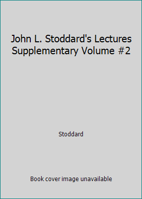 John L. Stoddard's Lectures Supplementary Volum... B00198LCMC Book Cover