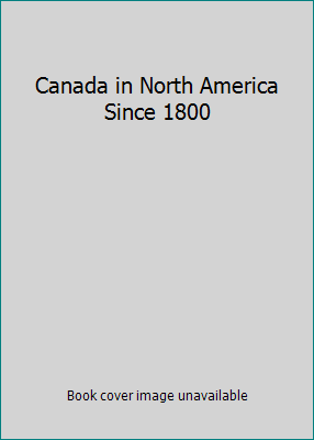 Canada in North America Since 1800 0773018026 Book Cover