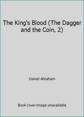 The King's Blood (The Dagger and the Coin, 2) 1620900661 Book Cover