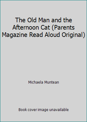 The Old Man and the Afternoon Cat (Parents Maga... 083680886X Book Cover