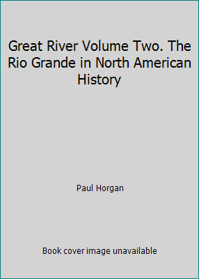 Great River Volume Two. The Rio Grande in North... B006FEM7OM Book Cover