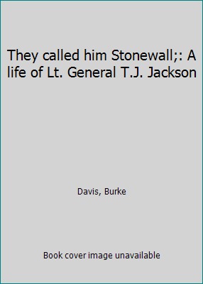 They called him Stonewall;: A life of Lt. Gener... B0007HBZ3M Book Cover