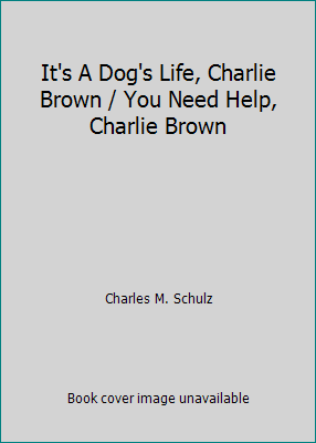 It's A Dog's Life, Charlie Brown / You Need Hel... B002AXZNO8 Book Cover