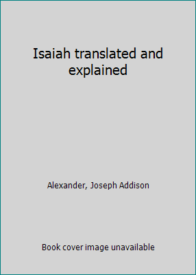 Isaiah translated and explained 1418151432 Book Cover