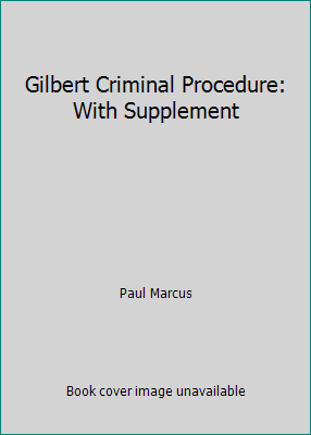 Gilbert Criminal Procedure: With Supplement 0159003768 Book Cover