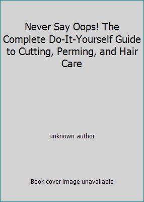 Never Say Oops! The Complete Do-It-Yourself Gui... B001IIBUC0 Book Cover