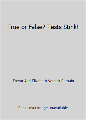 True or False? Tests Stink! 0439241634 Book Cover