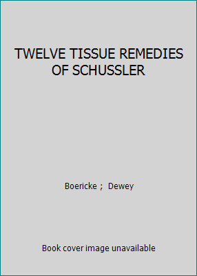 TWELVE TISSUE REMEDIES OF SCHUSSLER B000JFIFHQ Book Cover