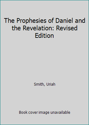 The Prophesies of Daniel and the Revelation: Re... B000WXV5M2 Book Cover