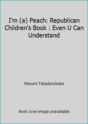 I'm (a) Peach: Republican Children's Book : Eve... 1673224016 Book Cover