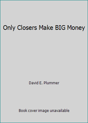 Only Closers Make BIG Money 1881825248 Book Cover