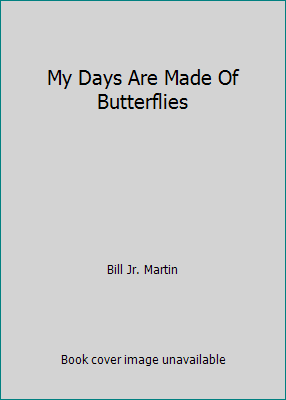 My Days Are Made Of Butterflies B000WL05BQ Book Cover