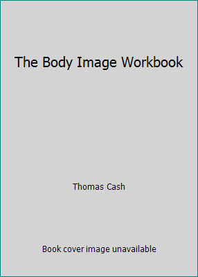 The Body Image Workbook 1974807126 Book Cover