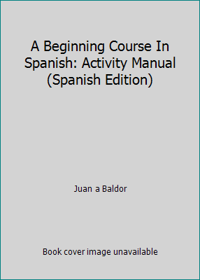 A Beginning Course In Spanish: Activity Manual ... [Spanish] 0967314712 Book Cover