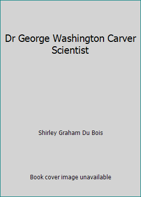 Dr George Washington Carver Scientist B000JDSPXC Book Cover