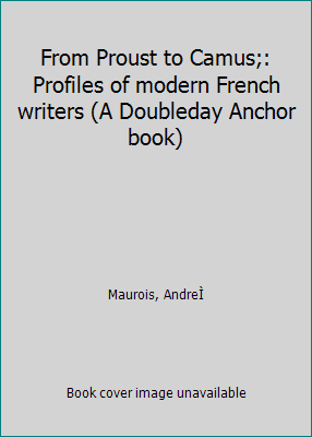 From Proust to Camus;: Profiles of modern Frenc... B0007DZ2QC Book Cover