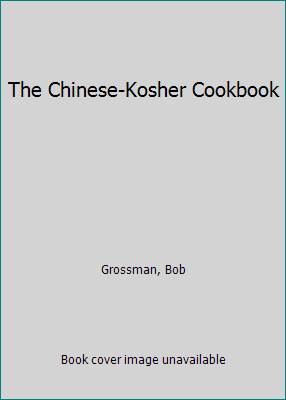 The Chinese-Kosher Cookbook 083971601X Book Cover