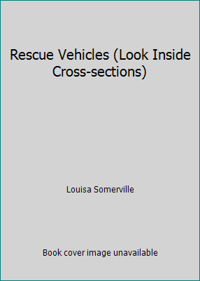 Rescue Vehicles (Look Inside Cross-sections) 0751353078 Book Cover