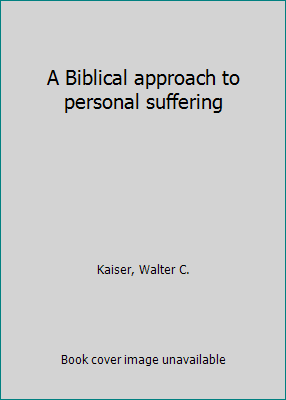 A Biblical approach to personal suffering 0802446345 Book Cover
