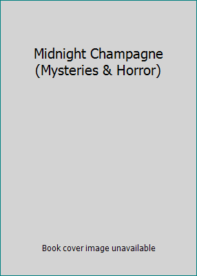 Midnight Champagne (Mysteries & Horror) 038072975X Book Cover