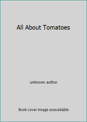 All About Tomatoes 0021926441 Book Cover