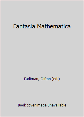 Fantasia Mathematica B00CKXDXT0 Book Cover