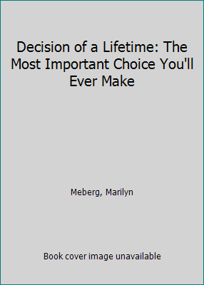 Decision of a Lifetime: The Most Important Choi... 1400204097 Book Cover