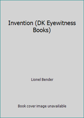 Invention (DK Eyewitness Books) 0789457695 Book Cover