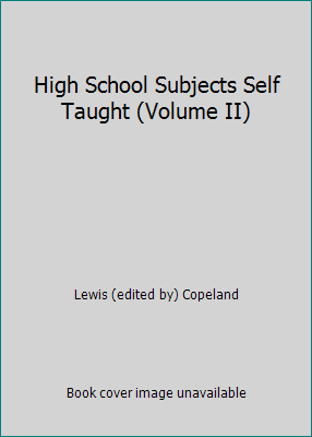 High School Subjects Self Taught (Volume II) B000FLC06Q Book Cover