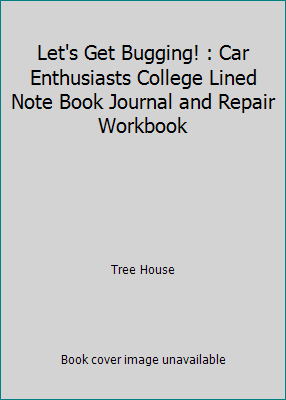 Let's Get Bugging! : Car Enthusiasts College Li... 165237924X Book Cover