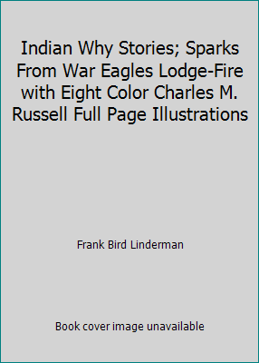 Indian Why Stories; Sparks From War Eagles Lodg... B00BEXX25M Book Cover