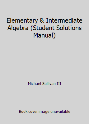 Elementary & Intermediate Algebra (Student Solu... 013191507X Book Cover
