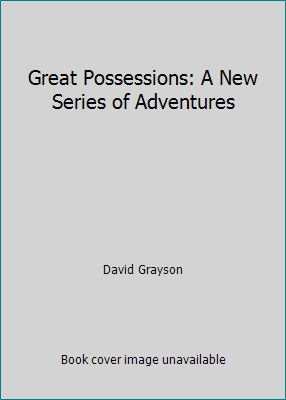Great Possessions: A New Series of Adventures B00ATUVW2Q Book Cover