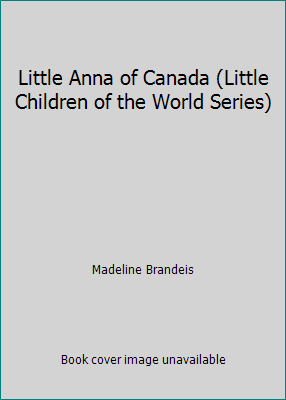 Little Anna of Canada (Little Children of the W... B0011V535E Book Cover