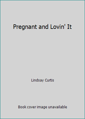 Pregnant and Lovin' It B001IKUW7M Book Cover
