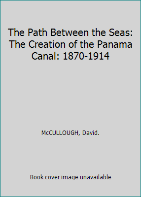 The Path Between the Seas: The Creation of the ... 0739478575 Book Cover