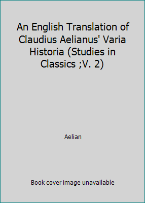 An English Translation of Claudius Aelianus' Va... 088946684X Book Cover